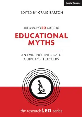 Az oktatási mítoszok kutatott útmutatója: Egy bizonyítékokkal alátámasztott útmutató tanároknak - The Researched Guide to Education Myths: An Evidence-Informed Guide for Teachers