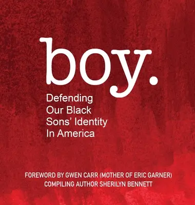 boy: Defending Our Black Sons' Identity in America (Fekete fiaink identitásának védelme Amerikában) - boy: Defending Our Black Sons' Identity in America