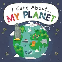 Törődöm: A bolygómról - I Care About: My Planet