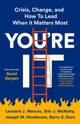 Te vagy az! Válság, változás, és hogyan vezess, amikor a legtöbbet számít - You're It: Crisis, Change, and How to Lead When It Matters Most