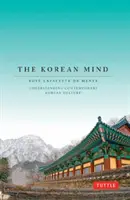 A koreai elme: A kortárs koreai kultúra megértése - The Korean Mind: Understanding Contemporary Korean Culture