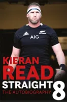 Kieran Read - Straight 8: Az önéletrajz - Kieran Read - Straight 8: The Autobiography