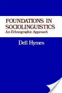 A szociolingvisztika alapjai: Etnográfiai megközelítés - Foundations in Sociolinguistics: An Ethnographic Approach