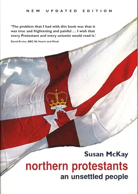 Északi protestánsok: Egy rendezetlen nép (Új, frissített kiadás) - Northern Protestants: An Unsettled People (New Updated Edition)