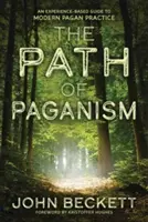 A pogányság útja: Tapasztalat-alapú útmutató a modern pogány gyakorlathoz - The Path of Paganism: An Experience-Based Guide to Modern Pagan Practice