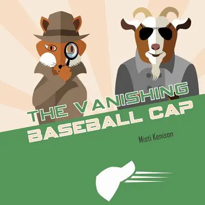 Az eltűnő baseball sapka: A Róka és Kecske rejtélye - The Vanishing Baseball Cap: A Fox and Goat Mystery