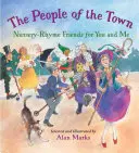 A város népe: Óvodai-ritmikus barátok neked és nekem - The People of the Town: Nursery-Rhyme Friends for You and Me