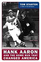 Hank Aaron és a hazafutás, amely megváltoztatta Amerikát - Hank Aaron and the Home Run That Changed America