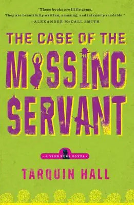 Az eltűnt szolga esete: Vish Puri, a magánnyomozó aktái közül - The Case of the Missing Servant: From the Files of Vish Puri, Most Private Investigator