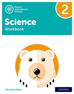 Oxford International Primary Science Second Edition: Munkafüzet 2 - Oxford International Primary Science Second Edition: Workbook 2