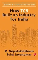 HOGYAN ÉPÍTETT A TCS EGY IPARÁGAT INDIA SZÁMÁRA - HOW TCS BUILT AN INDUSTRY FOR INDIA