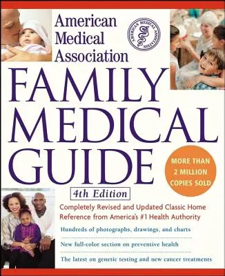 Amerikai Orvosi Szövetség Családi orvosi útmutató - American Medical Association Family Medical Guide