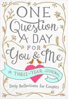 One Question a Day for You & Me: Napi elmélkedések pároknak: Hároméves napló - One Question a Day for You & Me: Daily Reflections for Couples: A Three-Year Journal