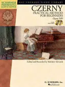 Carl Czerny - Gyakorlati módszer kezdőknek, Op. 599: Online Audio Performance Tracks [CD-vel (Audio)] - Carl Czerny - Practical Method for Beginners, Op. 599: With Online Audio of Performance Tracks [With CD (Audio)]