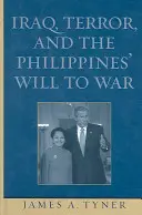 Irak, a terror és a Fülöp-szigetek háborús akarata - Iraq, Terror, and the Philippines' Will to War