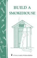 Építs egy füstölőházat - Build a Smokehouse