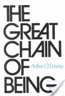 A lét nagy lánca: Egy eszme történetének tanulmányozása - The Great Chain of Being: A Study of the History of an Idea