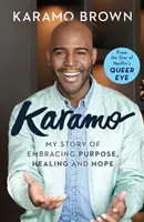 Karamo - Történetem a cél, a gyógyulás és a remény felvállalásáról - Karamo - My Story of Embracing Purpose, Healing and Hope