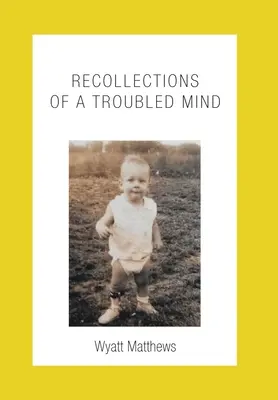 Egy zaklatott elme visszaemlékezései - Recollections of a Troubled Mind