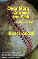 Még egyszer a park körül: A Baseball Reader - Once More Around the Park: A Baseball Reader