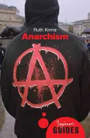 Anarchizmus: A Beginner's Guide: A Beginner's Guide - Anarchism: A Beginner's Guide