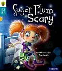 Oxford Reading Tree Story Sparks: Sugar Plum Scary - Oxford Reading Tree Story Sparks: Oxford Level  9: Sugar Plum Scary