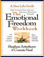 Az érzelmi szabadság munkakönyve: Vedd át az irányítást az életed felett és tapasztald meg az érzelmi erőt - The Emotional Freedom Workbook: Take Control of Your Life and Experience Emotional Strength