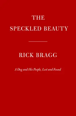 A pettyes szépség: A Dog and His People - The Speckled Beauty: A Dog and His People