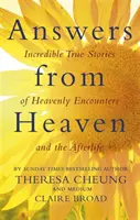 Válaszok a mennyből - Hihetetlen igaz történetek a mennyei találkozásokról és a túlvilágról - Answers from Heaven - Incredible True Stories of Heavenly Encounters and the Afterlife