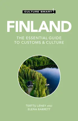 Finnország - Culture Smart!, 118: A szokások és a kultúra alapvető útmutatója - Finland - Culture Smart!, 118: The Essential Guide to Customs & Culture