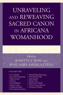 A szent kánon kibogozása és újraszövése az africana nőiségben - Unraveling and Reweaving Sacred Canon in Africana Womanhood