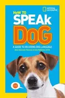 How To Speak Dog - Útmutató a kutyanyelv megfejtéséhez - How To Speak Dog - A Guide to Decoding Dog Language