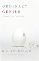 Hétköznapi zsenik: Útmutató a bennünk lakozó költő számára - Ordinary Genius: A Guide for the Poet Within