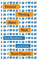 Nők és munka: Feminizmus, munka és társadalmi újratermelődés - Women and Work: Feminism, Labour, and Social Reproduction