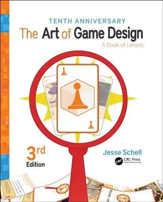 A játéktervezés művészete: A Book of Lenses, harmadik kiadás - The Art of Game Design: A Book of Lenses, Third Edition