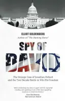 Dávid kémje: Jonathan Pollard különös esete és a szabadságáért folytatott két évtizedes küzdelem - Spy of David: The Strange Case of Jonathan Pollard and the Two Decade Battle to Win His Freedom