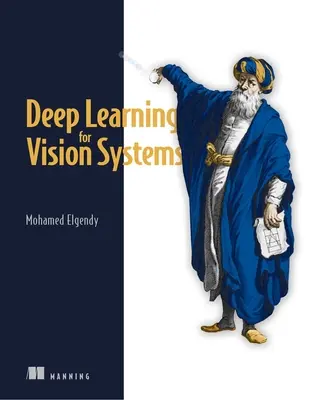 Mélytanulás a látórendszerek számára - Deep Learning for Vision Systems