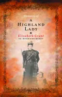 Egy felföldi hölgy emlékiratai - Memoirs of a Highland Lady