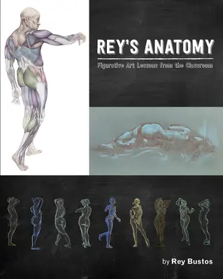 Rey anatómiája: Figuratív művészeti leckék az osztályteremből - Rey's Anatomy: Figurative Art Lessons from the Classroom