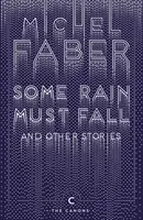 Nějaký déšť musí padat a jiné příběhy - Some Rain Must Fall And Other Stories