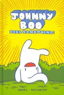 Johnny Boo csinál valamit! (Johnny Book 5. könyv) - Johnny Boo Does Something! (Johnny Book Book 5)