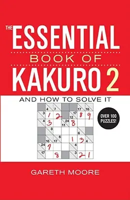 A Kakuro alapvető könyve 2 - The Essential Book of Kakuro 2