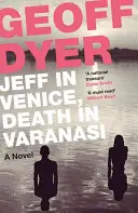 Jeff Velencében, halál Varanasiban - Jeff in Venice, Death in Varanasi