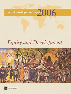 Világfejlesztési jelentés 2006: Equity and Development (Méltányosság és fejlődés) - World Development Report 2006: Equity and Development