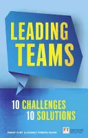 Csapatvezetés - 10 kihívás: 10 megoldás: Csapatvezetés - 10 kihívás: 10 megoldás: Megoldások: 10 megoldás - Leading Teams - 10 Challenges: 10 Solutions: Leading Teams - 10 Challenges: 10 Solutions