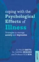 Megküzdeni a betegség pszichológiai hatásaival: Stratégiák a szorongás és a depresszió kezelésére - Coping with the Psychological Effects of Illness: Strategies to Manage Anxiety and Depression