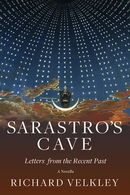 Sarastro barlangja: Levelek a közelmúltból - Sarastro's Cave: Letters from the Recent Past