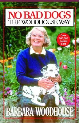 Nincs rossz kutya: A Woodhouse-út - No Bad Dogs: The Woodhouse Way