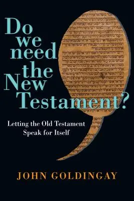 Szükségünk van-e az Újszövetségre? - Hagyjuk, hogy az Ószövetség önmagáért beszéljen - Do We Need the New Testament? - Letting the Old Testament Speak for Itself