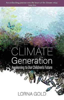 Klímageneráció: Ébredés gyermekeink jövőjére - Climate Generation: Awakening to Our Children's Future